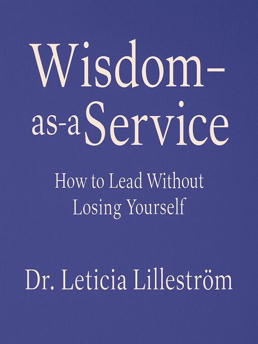 Title details for Wisdom-as-a-Service by Dr. Leticia Lilleström - Wait list